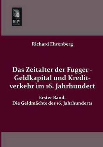 Cover image for Das Zeitalter Der Fugger - Geldkapital Und Kreditverkehr Im 16. Jahrhundert