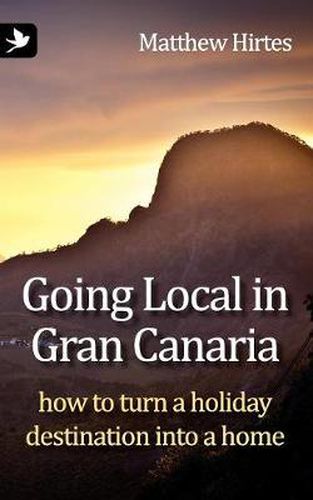 Cover image for Going Local in Gran Canaria: How to Turn a Holiday Destination into a Home