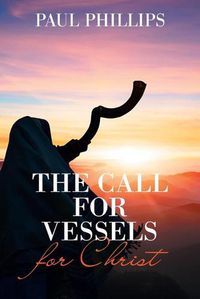 Cover image for The Call for Vessels for Christ