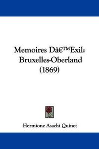 Cover image for Memoires Da -- Exil: Bruxelles-Oberland (1869)