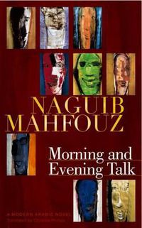 Cover image for Morning and Evening Talk: A Modern Arabic Novel