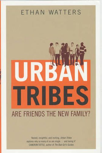 Cover image for Urban Tribes: Are Friends the New Family?