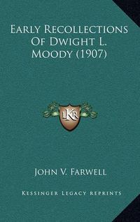 Cover image for Early Recollections of Dwight L. Moody (1907)