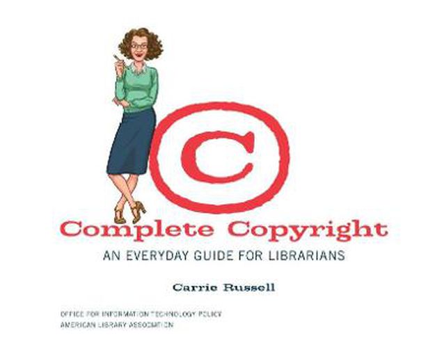 Cover image for Complete Copyright: An Everyday Guide for Librarians