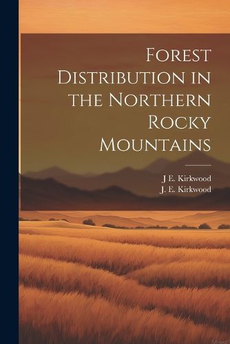 Cover image for Forest Distribution in the Northern Rocky Mountains