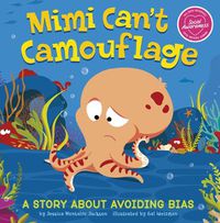 Cover image for Mimi Can't Camouflage: A Story about Avoiding Bias