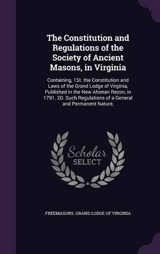 Cover image for The Constitution and Regulations of the Society of Ancient Masons, in Virginia