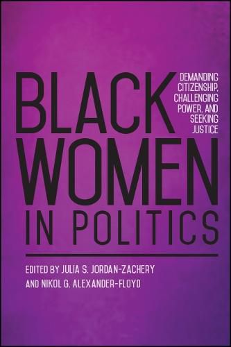 Cover image for Black Women in Politics: Demanding Citizenship, Challenging Power, and Seeking Justice