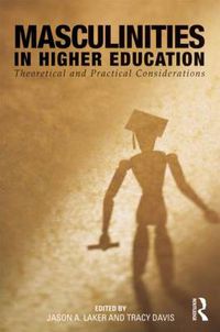 Cover image for Masculinities in Higher Education: Theoretical and Practical Considerations