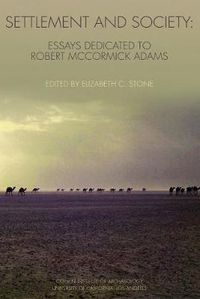 Cover image for Settlement and Society: Essays Dedicated to Robert McCormick Adams