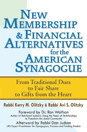 New Membership & Financial Alternatives for the American Synagogue: From Traditional Dues to Fair Share to Gifts from the Heart