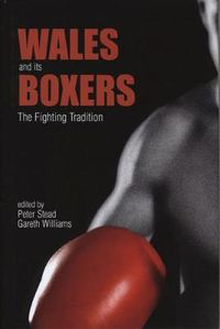 Cover image for Wales and Its Boxers: The Fighting Tradition