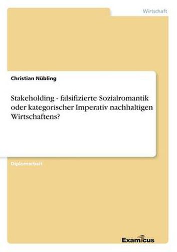 Cover image for Stakeholding - falsifizierte Sozialromantik oder kategorischer Imperativ nachhaltigen Wirtschaftens?