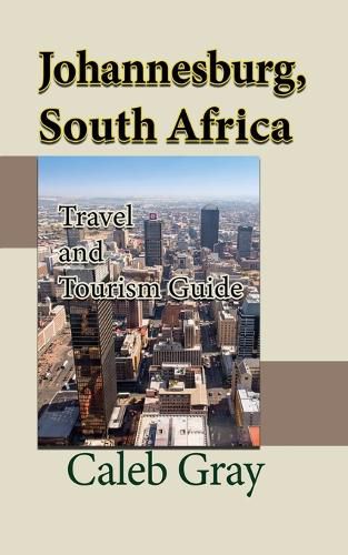 Cover image for Johannesburg, South Africa: Travel and Tourism Guide