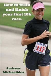 Cover image for How to train and finish your first 10k race.