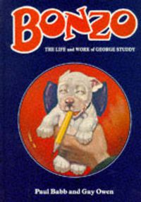 Cover image for Bonzo: Life and Work of George Studdy