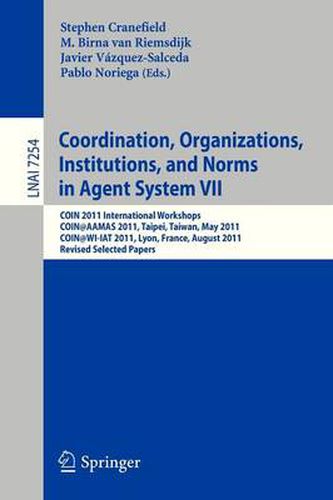 Cover image for Coordination, Organizations, Instiutions, and Norms in Agent System VII: COIN 2011 International Workshops, COIN@AAMAS, Taipei, Taiwan, May 2011, COIN@WI-IAT, Lyon, France, August 2011, Revised Selected Papers