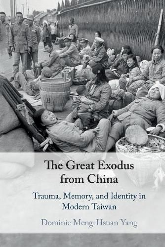 Cover image for The Great Exodus from China: Trauma, Memory, and Identity in Modern Taiwan