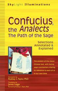 Cover image for Confucius, the Analects: The Path of the Sage-Selections Annotated & Explained