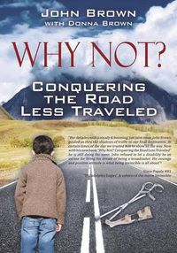 Cover image for Why Not? Conquering The Road Less Traveled