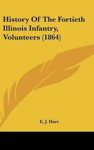 Cover image for History of the Fortieth Illinois Infantry, Volunteers (1864)