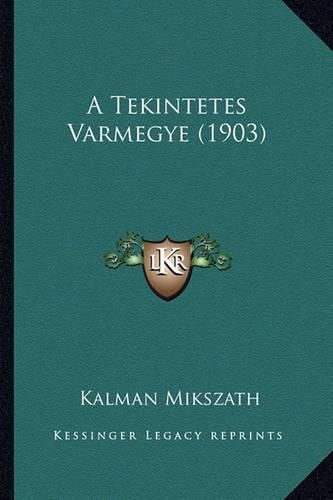 Cover image for A Tekintetes Varmegye (1903)