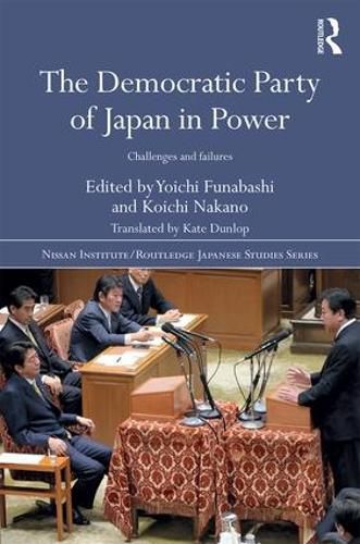 Cover image for The Democratic Party of Japan in Power: Challenges and Failures