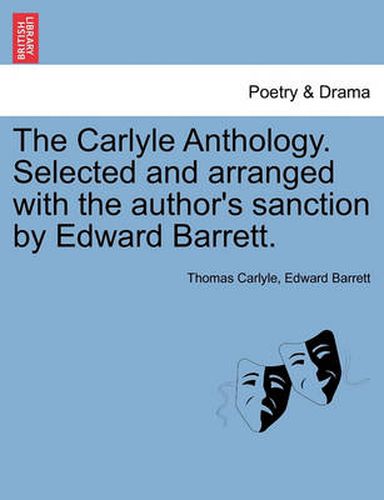 Cover image for The Carlyle Anthology. Selected and Arranged with the Author's Sanction by Edward Barrett.