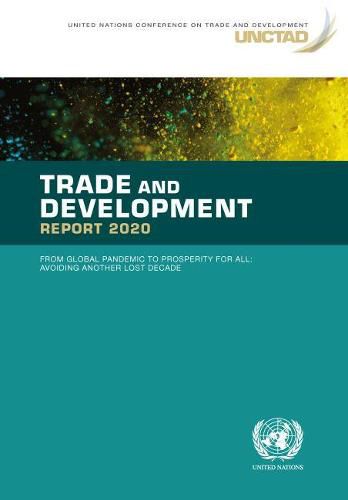 Trade and development report 2020: from global pandemic to prosperity for all, avoiding another lost decade