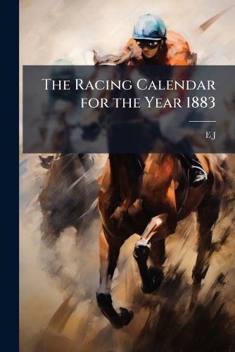 Cover image for The Racing Calendar for the Year 1883.