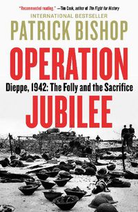 Cover image for Operation Jubilee: Dieppe, 1942: The Folly and the Sacrifice