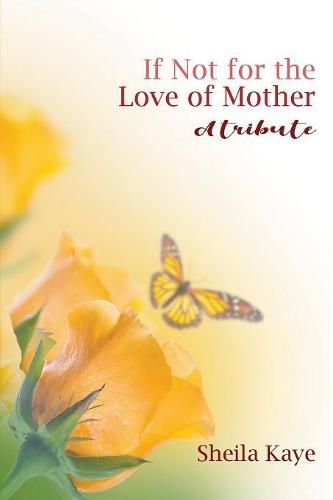 Cover image for If Not for the Love of Mother: A Tribute