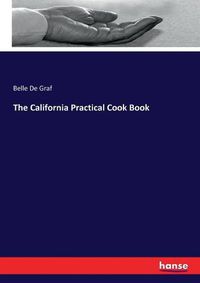 Cover image for The California Practical Cook Book