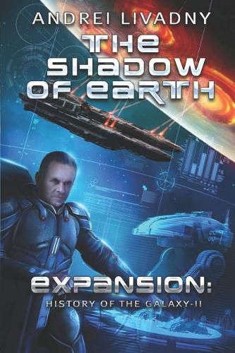 Cover image for The Shadow of Earth (Expansion: The History of the Galaxy, Book #2): A Space Saga