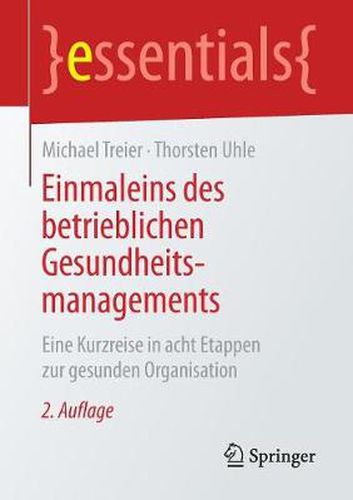 Cover image for Einmaleins des betrieblichen Gesundheitsmanagements: Eine Kurzreise in acht Etappen zur gesunden Organisation