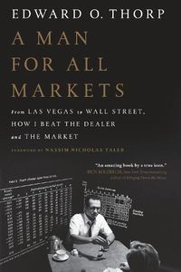 Cover image for A Man for All Markets: From Las Vegas to Wall Street, How I Beat the Dealer and the Market