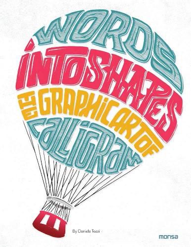 Cover image for Words into Shapes - The Graphic Art of Calligram