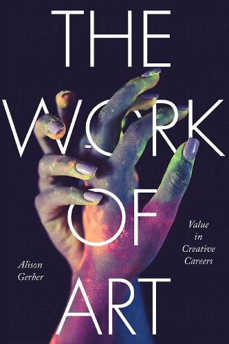 Cover image for The Work of Art: Value in Creative Careers