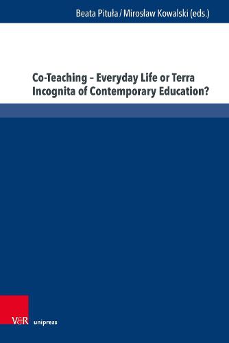 Cover image for Co-Teaching - Everyday Life or Terra Incognita of Contemporary Education?
