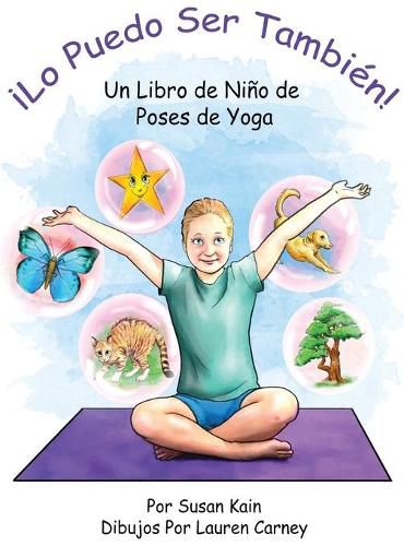 Cover image for !Lo puedo ser tambien! Un libro de nino de poses de yoga