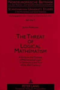 Cover image for Threat of Logical Mathematism: Study on the Critique of Mathematical Logic in Germany at the Turn of the 20th Century