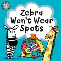 Cover image for Zebra Won't Wear Spots