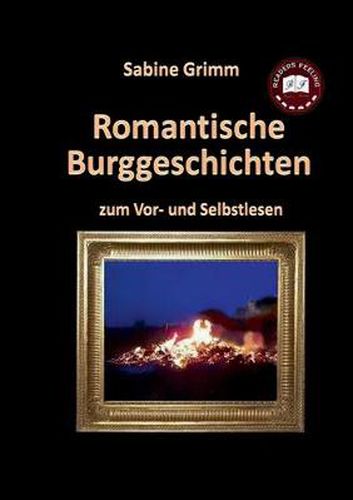 Cover image for Romantische Burggeschichten: zum Vor- und Selbstlesen