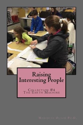 Cover image for Raising Interesting People: Collection #4 the Earth Machine