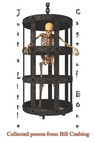 Cover image for Just a Little Cage of Bone