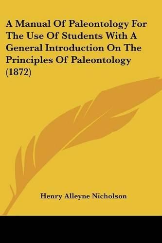 A Manual of Paleontology for the Use of Students with a General Introduction on the Principles of Paleontology (1872)