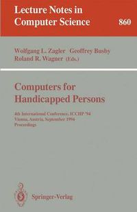 Cover image for Computers for Handicapped Persons: 4th International Conference, ICCHP '94, Vienna, Austria, September 14-16, 1994. Proceedings