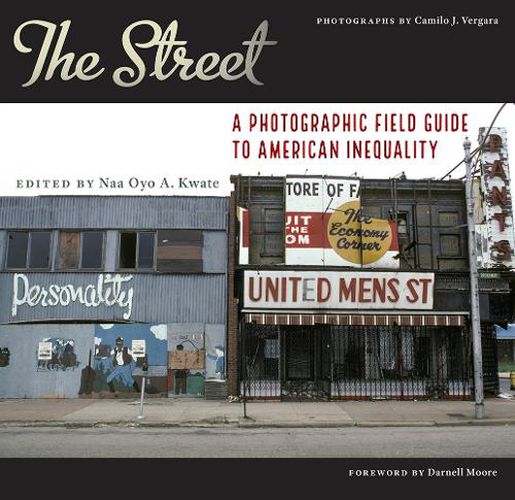 Cover image for The Street: A Photographic Field Guide to American Inequality