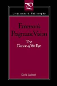 Cover image for Emerson's Pragmatic Vision: The Dance of the Eye