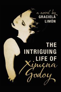 Cover image for The Intriguing Life of Ximena Godoy